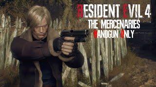 Resident Evil 4 Remake - Leon Kennedy Handgun Only Mercenaries S++ Full Gameplay