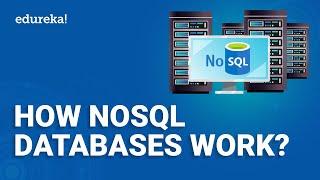 How NoSQL Databases Work | Introduction To NoSQL Databases | Big Data & Hadoop Training | Edureka