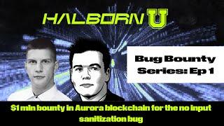 Bug Bounty Series: Episode 1 ($1 mln bounty in Aurora blockchain for the no input sanitization bug)