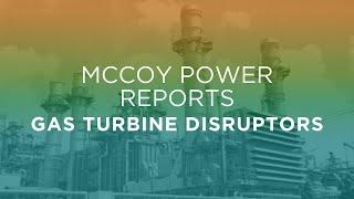 McCoy Power Reports - Gas Turbine Disruptors