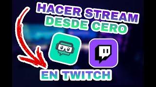 COMO HACER STREAM DESDE CERO EN TWITCH CON STREAMLABS