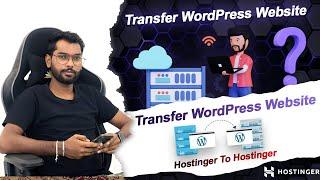 How To Migrate WordPress Website To Another Hosting | Hostinger To Hostinger WordPress Migration