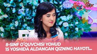 8-SINF O'QUVCHISI YOHUD 15 - YOSHIDA ALDANGAN QIZNING HAYOTI...!