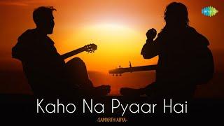 Kaho Naa Pyar Hai | Samarth Arya | Hindi Cover Song | Saregama Open Stage | Hindi Song