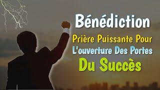 PRIÈRE POUR L'OUVERTURE DES PORTES DU SUCCÈS - Faite cette prière pour attirer la Réussite