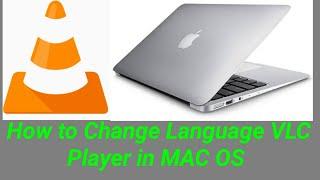 VLC Player Change Language on MAC OS X|How to Change language In VLC Player on MACBOOK AIR.