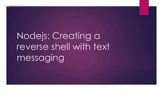 Nodejs: Creating a reverse shell with text messaging