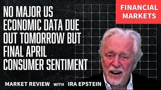 Financial Markets: No Major US Econ. Data Tomorrow, April Sent...; Ira Epstein's Video for 4-24-2025