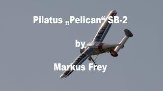 Erstflug der Pilatus "Pelican" SB-2 - Markus Frey