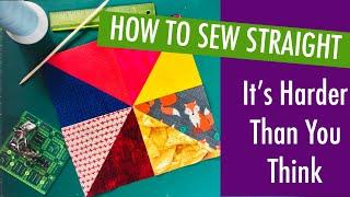 BEGINNER QUILTING SKILLS - HOW TO SEW STRAIGHT