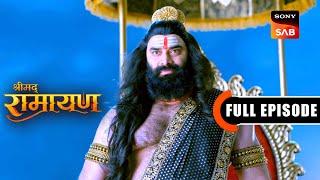 Mrityu Ka Tandav | Shrimad Ramayan | Full Episode | 13 Aug 2024