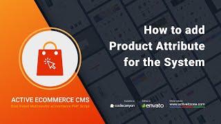 How to Create Attribute | Active eCommerce CMS | Best Rated eCommerce PHP Script