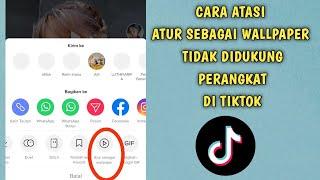 Cara Mengatasi Atur Sebagai Wallpaper di Tiktok Tidak Bisa Digunakan