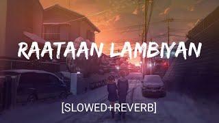 Raataan Lambiyan [Slowed+Reverb]- Jubin Nautiyal | Shershaah | Textaudio