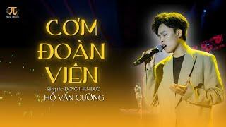 CƠM ĐOÀN VIÊN (Live) | Hồ Văn Cường | MusicShow Những Ngày Cuối Năm