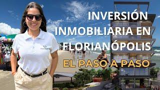 PASO A PASO de una Inversión inmobiliaria en Florianópolis CON FINANCIAMIENTO