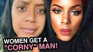 "Women Need To Get A CORNY MAN!" | Women Are Getting Desperate!