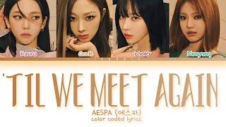 aespa 'Til We Meet Again Lyrics (Color Coded Lyrics)