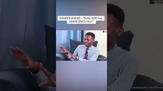 DANGER AHEAD - "Ruto, GOD has ABANDONED YOU!"