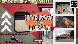 Hyderabad To Kolkata Train Travel 12774 SC SHM AC Express Secunderabad Junction to Shalimar Station