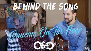 Behind The Song | Dancing On The Floor