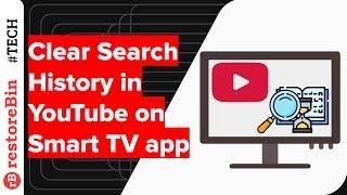 How to Clear Search History on YouTube App Smart TV?