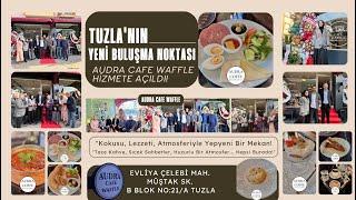  TUZLA’NIN YENİ BULUŞMA NOKTASI: AUDRA CAFE WAFFLE HİZMETE AÇILDI! 