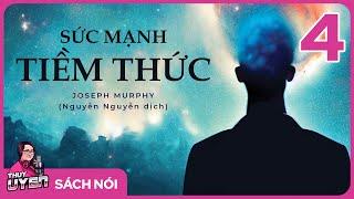 [Sách nói] Sức Mạnh Tiềm Thức - Phần 4 | Thùy Uyên