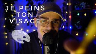 ASMR  Je peins ton visage ! (Roleplay)