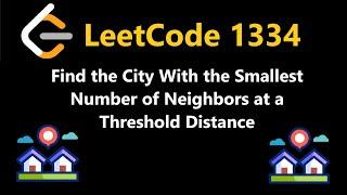 Find the City With the Smallest Number of Neighbors at a Threshold Distance - Leetcode 1334 - Python