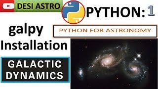 PYTHON FOR ASTRONOMY| GALPY INSTALLATION| GALACTIC DYNAMICS | DESI ASTRO