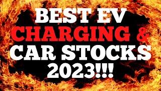 BEST EV CHARGING STOCKS AND EV STOCKS TO BUY FOR 2023 {HIGH GROWTH STOCKS 2023}