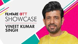 Vineet Kumar Singh opens up on Mukkabaaz, Anurag Kashyap & Mental Health | Filmfare OTT Showcase