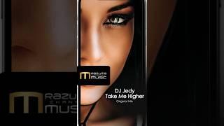 DJ Jedy - Take Me Higher (Original Mix) | новинки музыки | новые треки | shorts