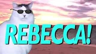 HAPPY BIRTHDAY REBECCA! - EPIC CAT Happy Birthday Song