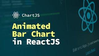 How to Create an Animated Bar Chart Using ChartJS in React | ChartJS