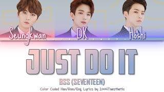 SEVENTEEN/BSS (세븐틴/부석순) - Just Do It/Without Hesitation (거침없이) Color Coded Han/Rom/Eng Lyrics