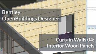 Bentley OpenBuildings Curtain Walls: 04 Interior Wood Panels