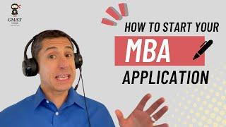 MBA Admissions Ep 1: How to start your MBA application