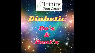 The Do’s and Dont's of Diabetic Foot Care.