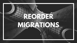 How to Quickly Change Order of Database Migrations