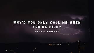 Why’d You Only Call Me When You’re High // arctic monkeys // lyrics