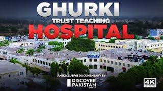 Ghurki Trust Teaching Hospital Lahore | An Exclusive Documentary | Discover Pakistan TV