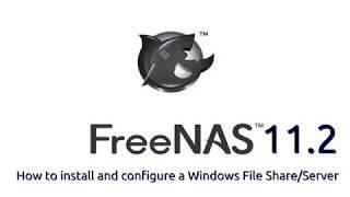 FreeNAS 11.2 | Installing and Configuring a Windows File Share/Server