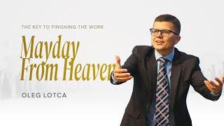 Part 06 - Mayday from Heaven | Oleg Lotca