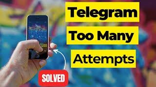 Telegram too many attempts in iPhone , how to fix