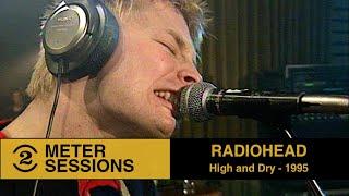 Radiohead  - High and Dry (Live on 2 Meter Sessions, 1995)