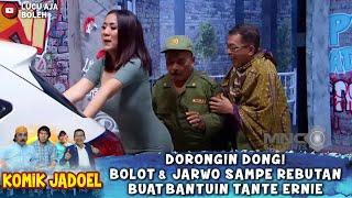 DORONGIN DONG! BOLOT & JARWO SAMPE REBUTAN GINI BUAT BANTUIN TANTE ERNIE - COMEDY OKE DEH