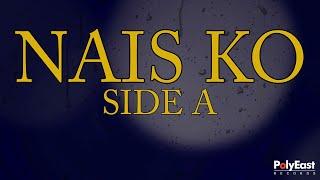 Side A - Nais Ko (Official Lyric Video)