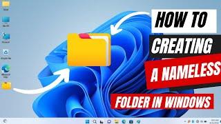 Creating a Nameless Folder : A Step by Step Guide || Create a folder without a Name